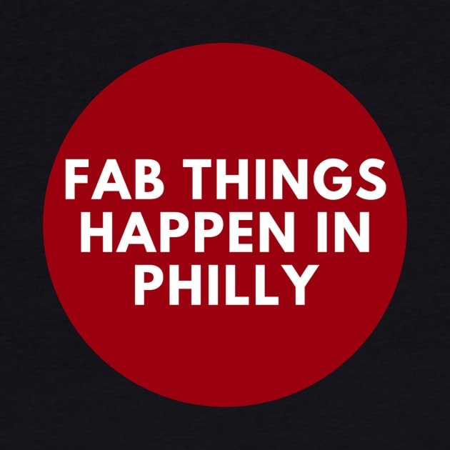 Fab Things Happen in Philly by Fab Youth Philly